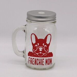 FRENCHIE MOM CUSTOM DRINKING MASON JAR WITH STRAW